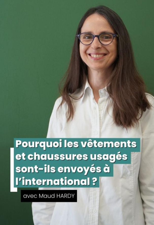 Interview de Maud Hardy avec comme titre : Pourquoi les vêtements et chaussures usagés sont-ils envoyés à l'international ?